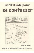 PETIT GUIDE POUR SE CONFESSER - DE L-EMMANUEL EDITIO - EMMANUEL