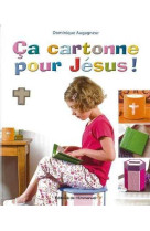 CA CARTONNE POUR JESUS ! - DOMINIQUE AUGAGNEUR - EMMANUEL