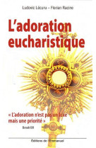 ADORATION EUCHARISTIQUE (L-) - LUDOVIC LECURU - FLO - EMMANUEL