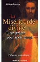 MISERICORDE DIVINE - UNE GRACE POUR NOTRE TEMPS (LA) - DUMONT HELENE - EMMANUEL