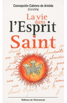 VIE DANS L-ESPRIT SAINT (LA) - CONCHITA - EMMANUEL