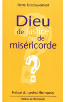 DIEU DE JUSTICE OU DE MISERICORDE ? - DESCOUVEMONT PERE - EMMANUEL