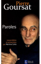 PIERRE GOURSAT - PAROLES - RASSEMBLEES ET P RESENTEES PAR MARTINE CATTA - CATTA MARTINE - EMMANUEL