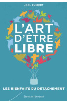 ART D-ETRE LIBRE - GUIBERT JOEL - Ed. de l'Emmanuel