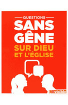 QUESTIONS SANS GENE SUR DIEU ET L-EGLISE - COLLECTIF - Ed. de l'Emmanuel