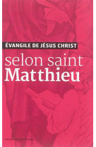 EVANGILE DE JESUS CHRIST - SELON SAINT MATTHIEU - NOUVELLE TRADUCTION AELF - AELF - Ed. de l'Emmanuel