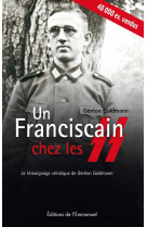 FRANCISCAIN CHEZ LES SS - FORMAT POCHE** CF AUTRE FICHE - GOLDMANN GEREON - Ed. de l'Emmanuel