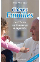 CHERES FAMILLES - PAPE FRANCOIS - Ed. de l'Emmanuel