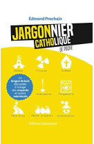 JARGONNIER CATHOLIQUE DE POCHE - EDMOND PROCHAIN - Ed. de l'Emmanuel