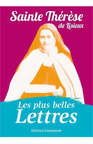 PLUS BELLES LETTRES DE THERESE DE LISIEUX (LES) - THERESE DE LISIEUX - Ed. de l'Emmanuel