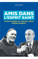 AMIS DANS L-ESPRIT-SAINT - COLLECTIF - Ed. de l'Emmanuel