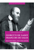 FIORETTI DE SAINT FRANCOIS DE SALES - GILLES JEANGUENIN - EMMANUEL