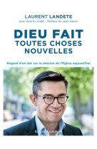 DIEU FAIT TOUTES CHOSES NOUVELLES - LANDETE LAURENT - EMMANUEL