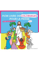 MON LIVRE DE COLORIAGES POUR LA MESSE / ANNEE C - LAETITIA ZINK - EMMANUEL