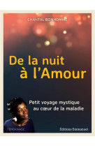 DE LA NUIT A L-AMOUR - BONHOMME CHANTAL - EMMANUEL