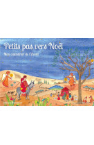 PETIT PAS VERS NOEL / MON CALENDRIER DE L-AVENT - COMMUNAUTE DE L-EMMA - EMMANUEL