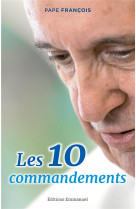 DIX COMMANDEMENTS - PAPE FRANCOIS - EMMANUEL