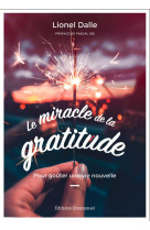 MIRACLE DE LA GRATITUDE (LE) - DALLE LIONEL - EMMANUEL