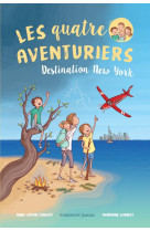 QUATRE AVENTURIERS T1 DESTINATION NEW YORK - ANNE-SOPHIE CHAUVET - EMMANUEL