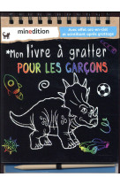 MON LIVRE A GRATTER POUR LES GARCONS - WILDERICH-LANG - Minedition