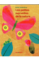 PETITES MERVEILLES DE LA NATURE - TECKENTRUP B. - Minedition