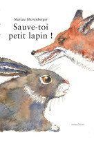 SAUVE TOI PETIT LAPIN - HERRENBERGER MA - Minedition