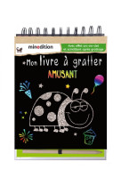 MON LIVRE A GRATTER AMUSANT - SCHINDLER EVA - Minedition