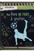 MON LIVRE DE FOOT A GRATTER - SCHINDLER EVA - MINEDITION