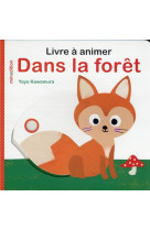 LIVRE A ANIMER - DANS LA FORET - KAWAMURA YAYO - MINEDITION