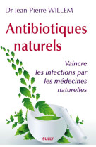 ANTIBIOTIQUES NATURELS - WILLEM JEAN-PIERRE - Sully