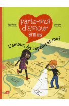 PARLE-MOI D-AMOUR 9/11 ANS : L-AMOUR, LES COPAINS ET MOI - MOUCHET NADINE - NOUVEL ANGLE