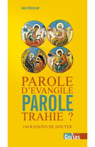 PAROLE D-EVANGILE, PAROLE TRAHIE ? 144 RAISONS DE DOUTER - BESCOND JEAN - Golias