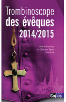 TROMBINOSCOPE DES EVEQUES - EDITION 2014 - 2015 - HOEL, GINO (SOUS LA - Golias