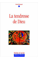 TENDRESSE DE DIEU (LA) - DANIEL BOURGUET - OLIVETAN