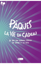 PAQUES, LA VIE EN CADEAU -  Collectif - OLIVETAN