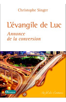 EVANGILE DE LUC, ANNONCE DE LA CONVERSION - Christophe Singer - OLIVETAN