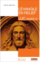 EVANGILE EN RELIEF - LUC - Michel Barlow - OLIVETAN