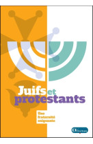 JUIFS ET PROTESTANTS UNE FRATERNITE EXIGEANTE -  Collectif - OLIVETAN