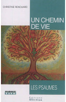 UN CHEMIN DE VIE : LES PSAUMES - RENOUARD CHRISTINE - Olivétan