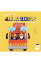 ALLO LES SECOURS ? - MACHINES ANIMEES - DU COLOMBIER CHLOE - GULF STREAM