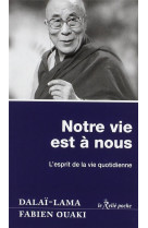 NOTRE VIE EST A NOUS - DALAI LAMA - RELIE