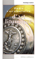 PETIT VOCABULAIRE DES OBJETS LITURGIQUES - XXX - CONFLUENCES