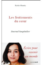 FROTTEMENTS DU COEUR - GHANTY KATIA - Carnets Nord