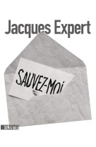 SAUVEZ-MOI ! - EXPERT JACQUES - SONATINE