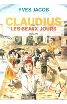 CLAUDIUS OU LES BEAUX JOURS - Yves Jacob - PASCAL GALODE