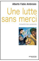 UNE LUTTE SANS MERCI. ACTUALITE DES PARABOL ES - ALBERTO FABIO AMBROS - Empreinte temps présent