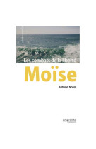 MOISE. LES COMBATS DE LA LIBERTE - ANTOINE NOUIS - Empreinte temps présent