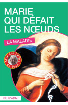 MARIE QUI DEFAIT LES NOEUDS / LA MALADIE - PERE JUAN-RAMON CELEIRO - DU GINGKO