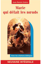 MARIE QUI DEFAIT LES NOEUDS - NEUVAINE INTEGRALE - AVEC LES CITATIONS BIBLIQUES - JUAN-RAMON CELEIRO - DU GINGKO