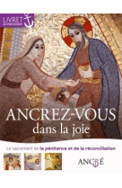 ANCREZ-VOUS DANS LA JOIE - LA PENITENCE ET LA RECONCILIATION - XXX - le Sénevé